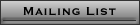 Mailing List